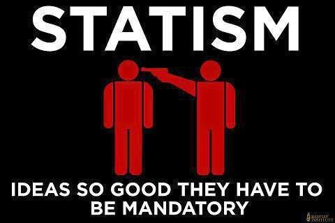 Statism-Ideas-So-Good-Theyre-Mandatory