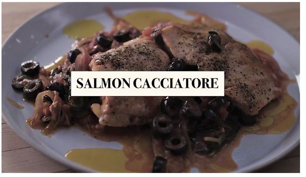Recipe of the Week | Watch Fabio’s Kitchen: Salmon Cacciatore
